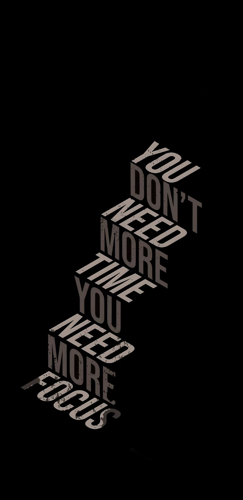 You Don't Need More Time, You Need More Focus 4K Mobile Wallpaper