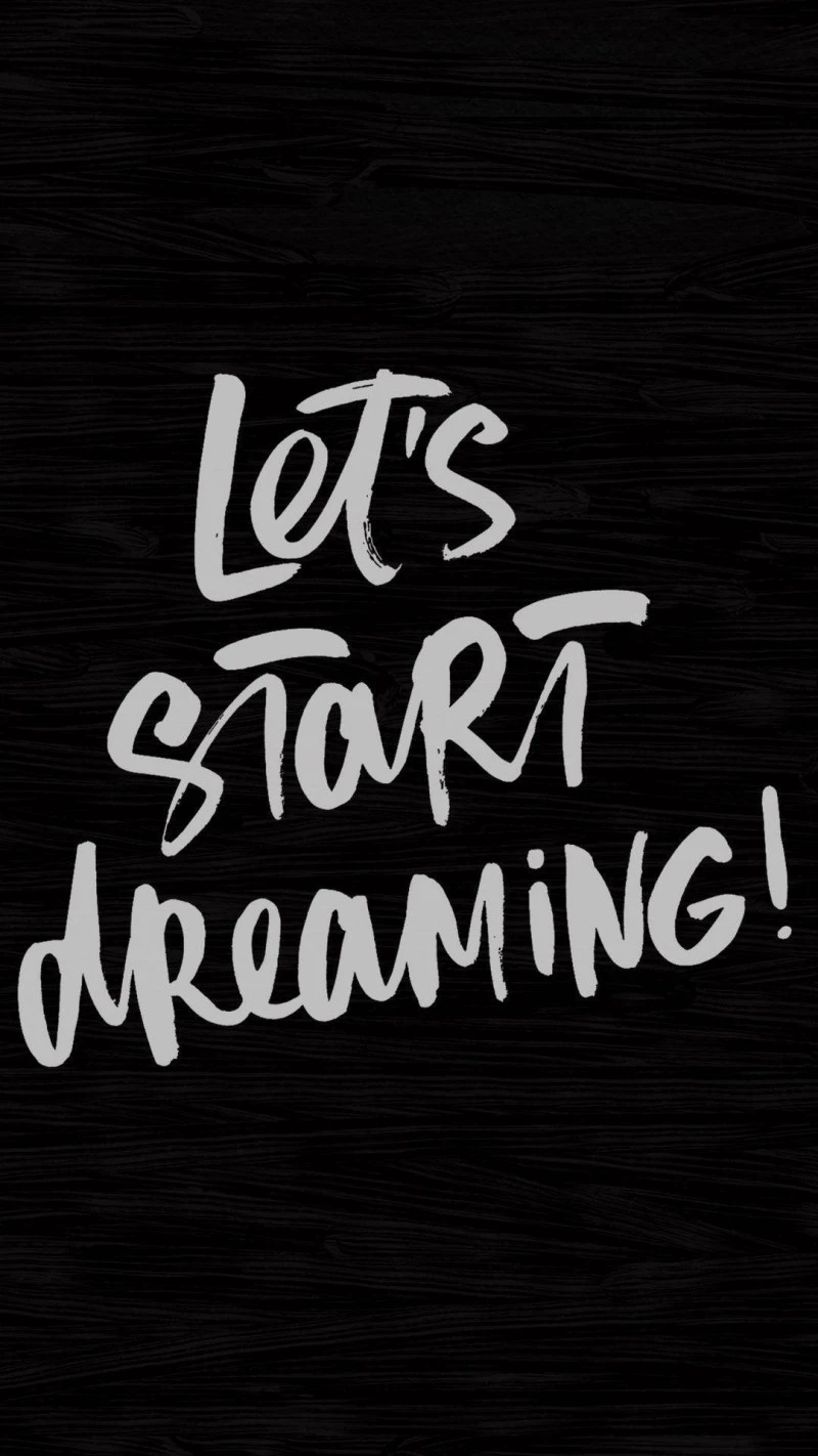 Let's Start Dreaming 4K Mobile Wallpaper
